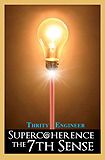 Supercoherence The 7th Sense